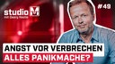 Das Bild zeigt Georg Restle mit dem Titel "Angst vor Verbrechen- Alles Panikmache?"